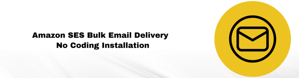 Amazon SES Bulk Email Delivery No Coding Installation