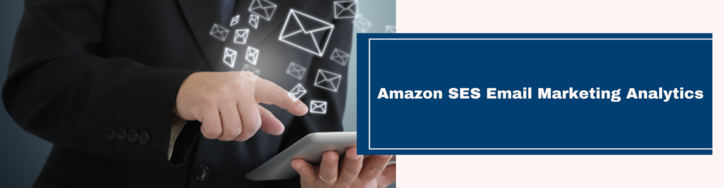 Amazon SES Email Marketing Analytics