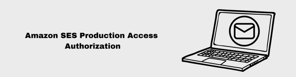Amazon SES Production Access Authorization