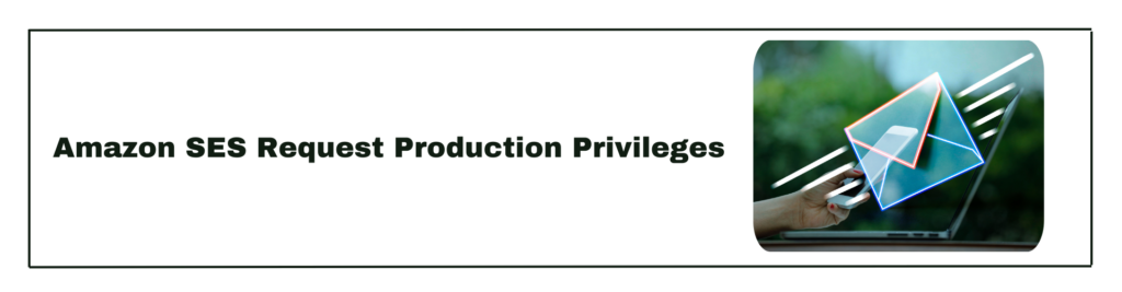 Amazon SES Request Production Privileges