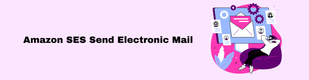 Amazon SES Send Electronic Mail