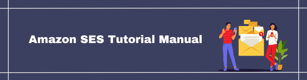 Amazon SES Tutorial Manual
