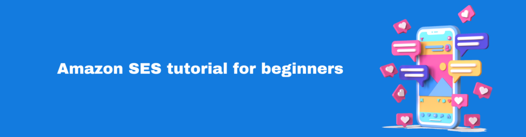 Amazon SES tutorial for beginners