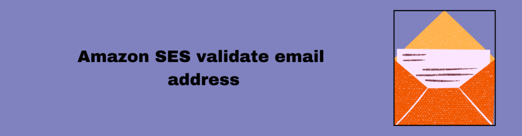 Amazon SES validate email address