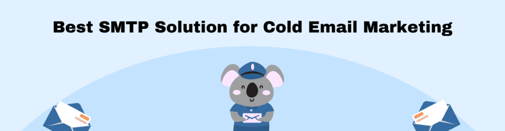Best SMTP Solution for Cold Email Marketing