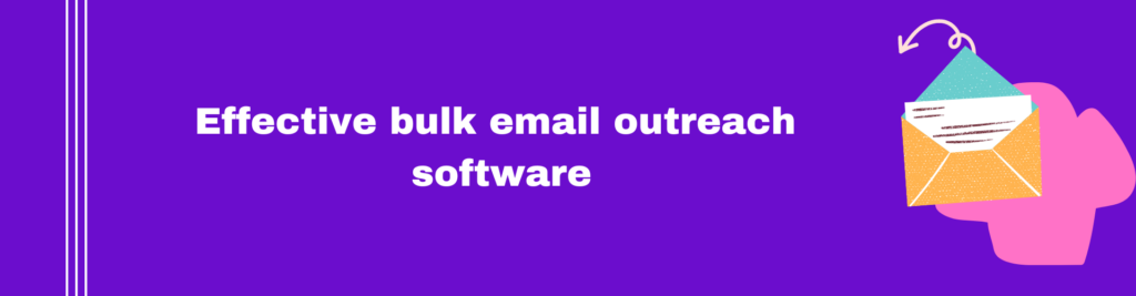 Effective bulk email outreach software