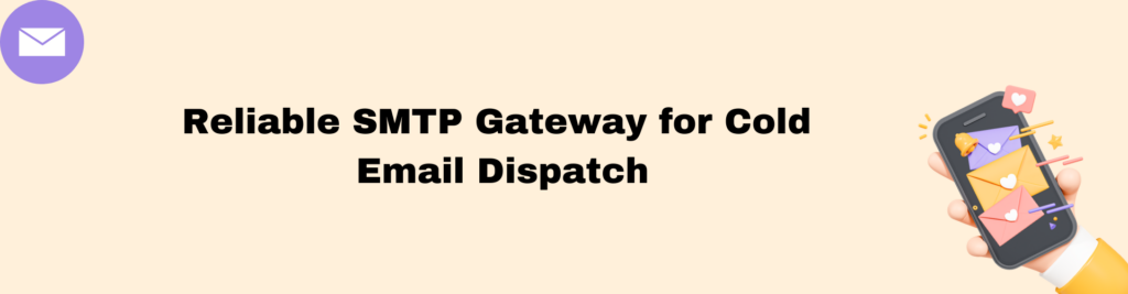 Reliable SMTP Gateway for Cold Email Dispatch (2)