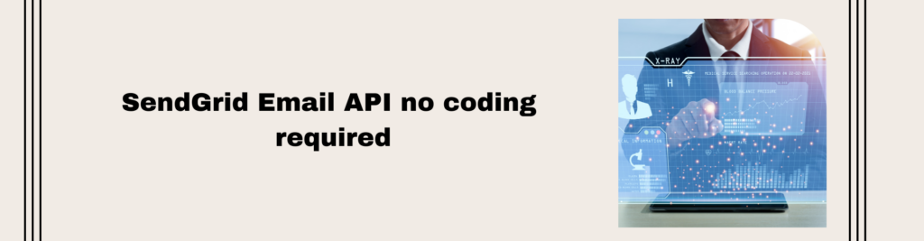 SendGrid Email API no coding required