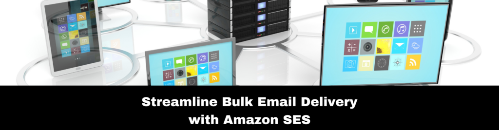 Streamline Bulk Email Delivery with Amazon SES